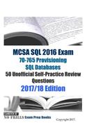 MCSA SQL 2016 Exam 70-765 Provisioning SQL Databases 50 Unofficial Self-Practice Review Questions