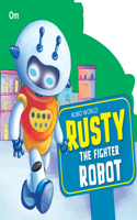 Cutout Board Book Robo World : Rusty The Fighter Robot