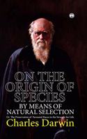 ON THE ORIGIN OF SPECIES. OR THE PRESERVATION OF FAVOURED RACES IN THE STRUGGLE FOR LIFE.