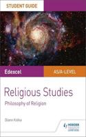 Pearson Edexcel Religious Studies A level/AS Student Guide: Philosophy of Religion