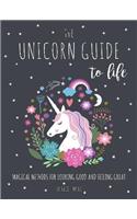 The Unicorn Guide to Life