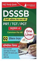 DSSSB PRT, TGT, PGT (Section-A) : Self Study Guide Book with 2 Solved Practice Tests - One Liner Questions : General Awareness, Reasoning, Arithmetical & Numerical Ability, English and Hindi