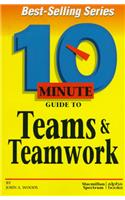 10 Minute Guide to Teams and Team Work