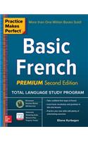 Practice Makes Perfect: Basic French, Premium Second Edition