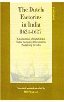 Dutch Factories in India -- Volume II (1624-1627)