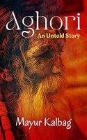 Aghori- An Untold Story