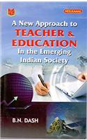 New Approach to Teacher & Education In The Emerging Indian Society PB