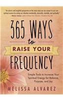 365 Ways to Raise Your Frequency