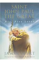 Saint John Paul the Great: His Five Loves