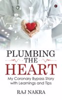 Plumbing the Heart: My Coronary Bypass Story with Learnings and Tips