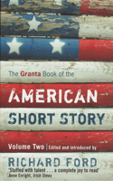 The Granta Book Of The American Short Story: Volume Two