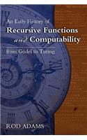 Early History of Recursive Functions and Computability from Godel to Turing