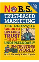 No B.S.Trust-Based Marketing