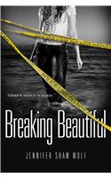 Breaking Beautiful