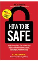 How to Be Safe