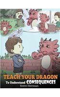 Teach Your Dragon To Understand Consequences