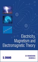 Electricity, Magnetism And Electromagnetic Theory