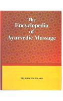 The Encyclopedia Of Ayurvedic Massage