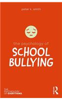 The Psychology of School Bullying