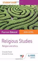 Pearson Edexcel Religious Studies A level/AS Student Guide: Religion and Ethics