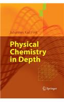 Physical Chemistry in Depth