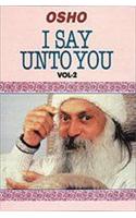 I Say Unto You - Vol. II