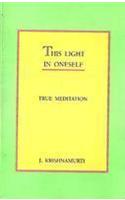 This Light In Oneself: True Meditation