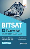 BITSAT 12 Year-wise Solved Papers (2020 - 2009) 3rd Edition