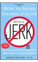 How to Avoid Falling in Love with a Jerk