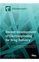 Recent Development of Electrospinning for Drug Delivery