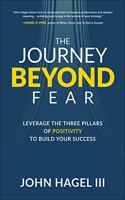 Journey Beyond Fear: Leverage the Three Pillars of Positivity to Build Your Success