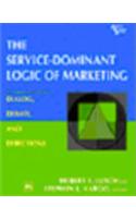 The Service-Dominant Logic Of Marketing: Dialog, Debate, And Directions