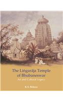 The Lingaraja Temple Of Bhubaneswar: Art And Cultural Legacy