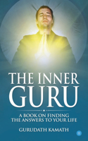 Inner Guru (A book on finding the answers to your life)