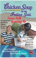 Chicken Soup for the Indian Soul : Teens Talk Growing Up