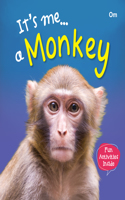 Monkey : Its Me Monkey ( Animal Encyclopedia)