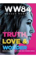 Wonder Woman 1984: Truth, Love & Wonder