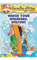 Watch Your Whiskers, Stilton! (Geronimo Stilton #17)