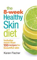 The 8-Week Healthy Skin Diet