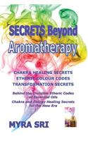 Secrets Beyond Aromatherapy