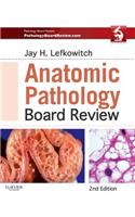 Anatomic Pathology Board Review