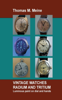 Vintage Watches - Radium and Tritium