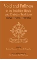 Void And Fullness In The Buddhist, Hindu And Christian Traditions — Sunya — Purna — Pleroma