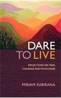 DARE TO LIVE