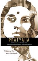 Pratyaha - Everyday Lifeworlds: Dilemmas, Contestations and Negotiations