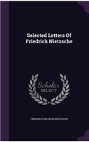 Selected Letters Of Friedrich Nietzsche