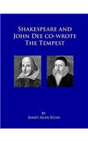 Shakespeare and John Dee co-wrote The Tempest