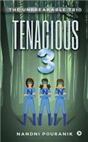 Tenacious 3