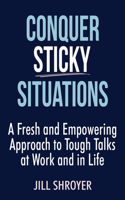 Conquer Sticky Situations