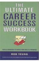 The Ultimate Career Success Workbook (Test & Exeercises To Assess Ur Skills & Potential)